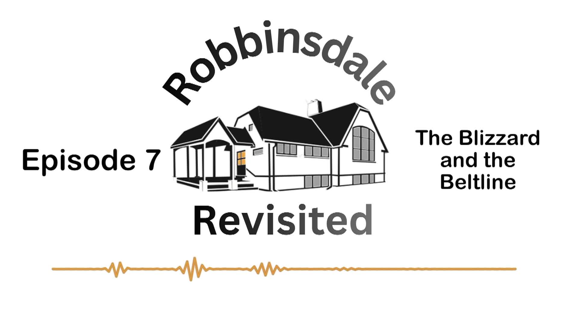 Thumbnail image for Robbinsdale Revisited: Episode 7 "The Blizzard and the Beltline"