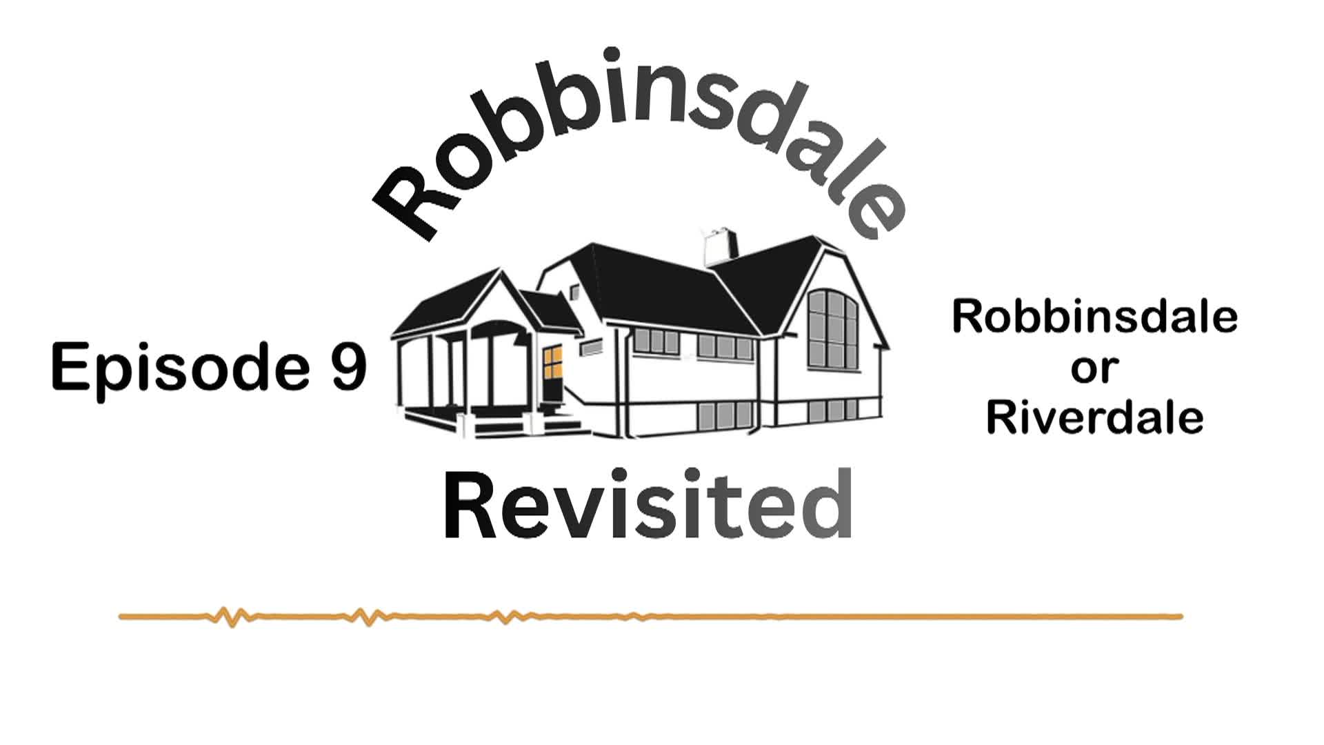 Robbinsdale Revisited: Episode 9 "Robbinsdale or Riverdale"
