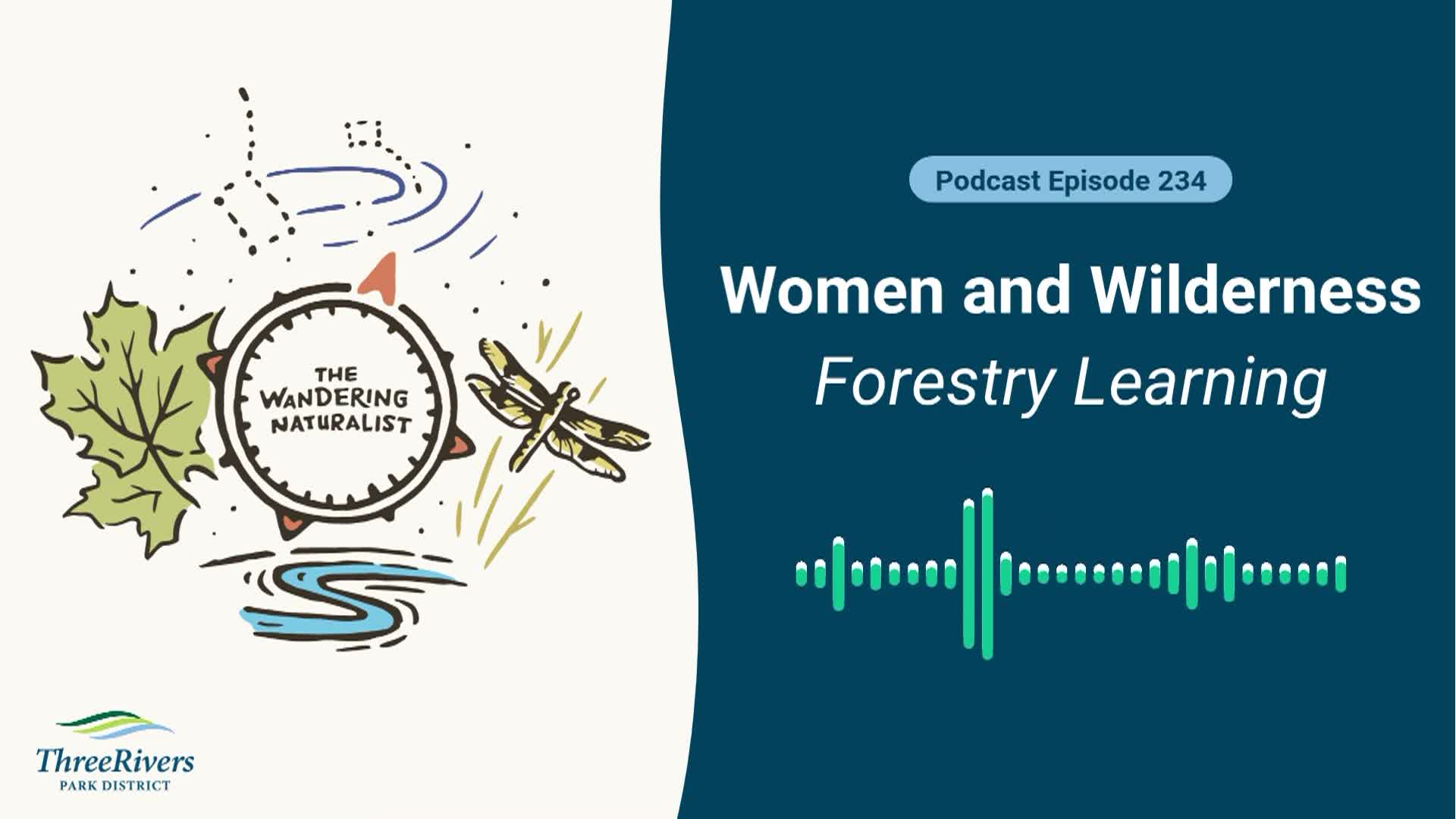 Thumbnail image for The Wandering Naturalist - Episode 234 Women and Wilderness - Forestry Learning
