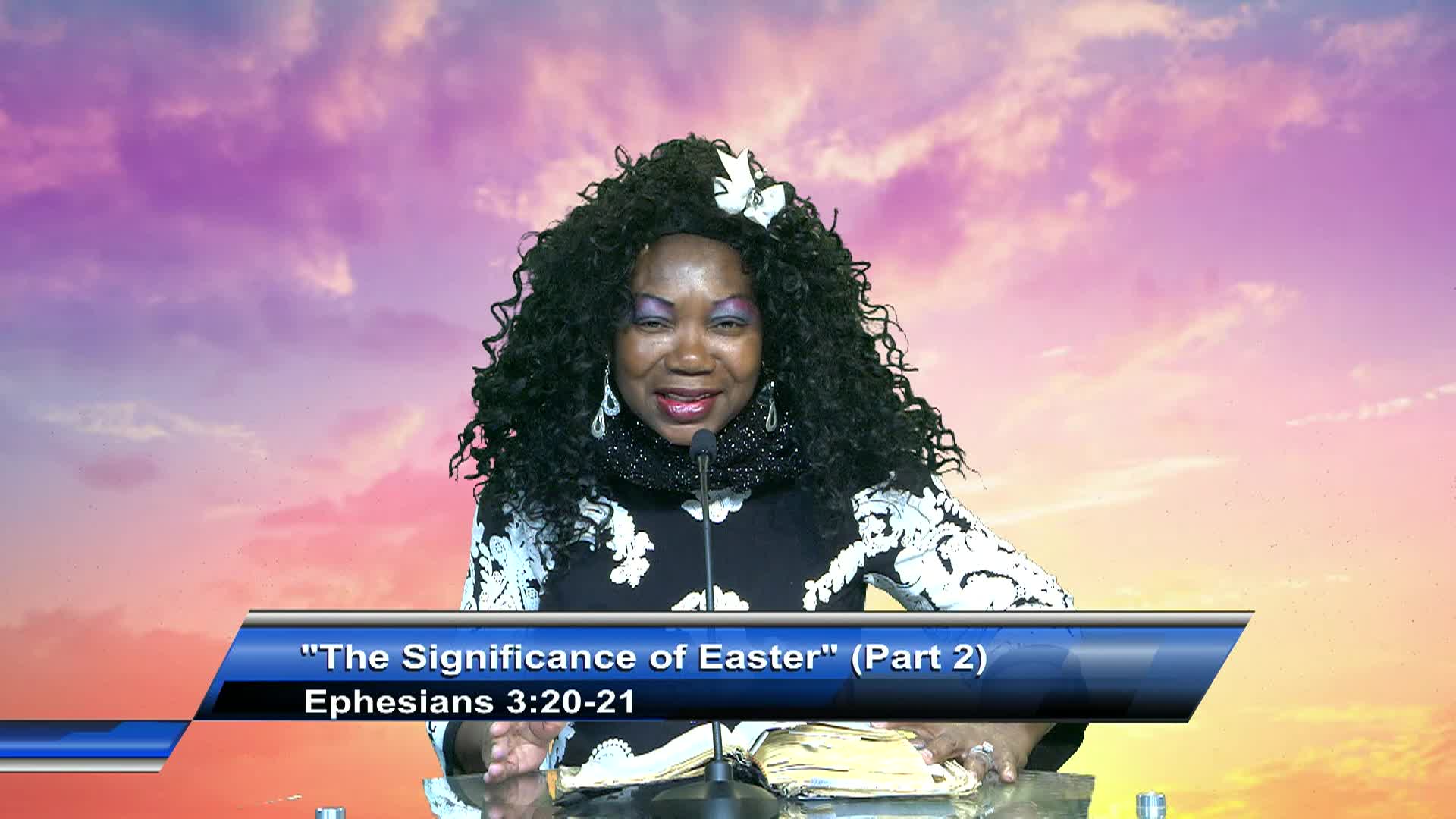 Celebrate Life Int'l Ministry: The Significance of Easter (Part 2)