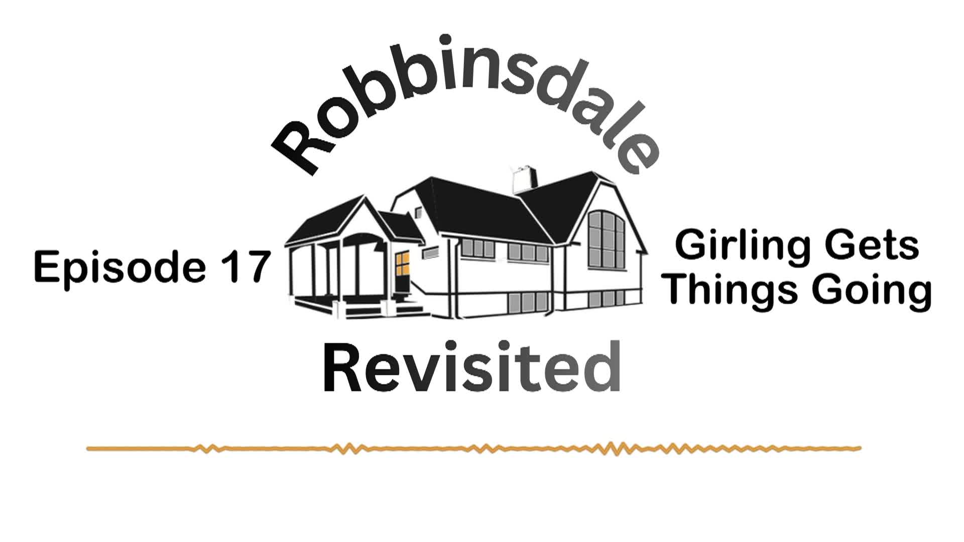 Thumbnail image for Robbinsdale Revisited: Episode 17 "Girling Gets Things Going"