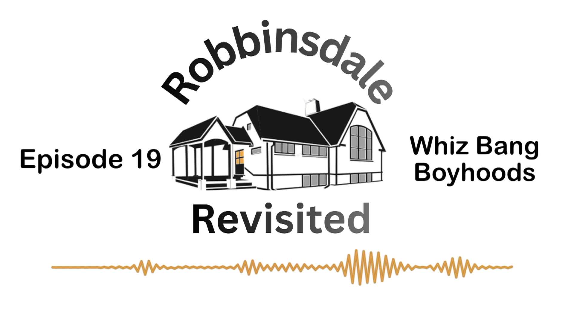 Thumbnail image for Robbinsdale Revisited: Episode 19 "Whiz Bang Boyhoods"