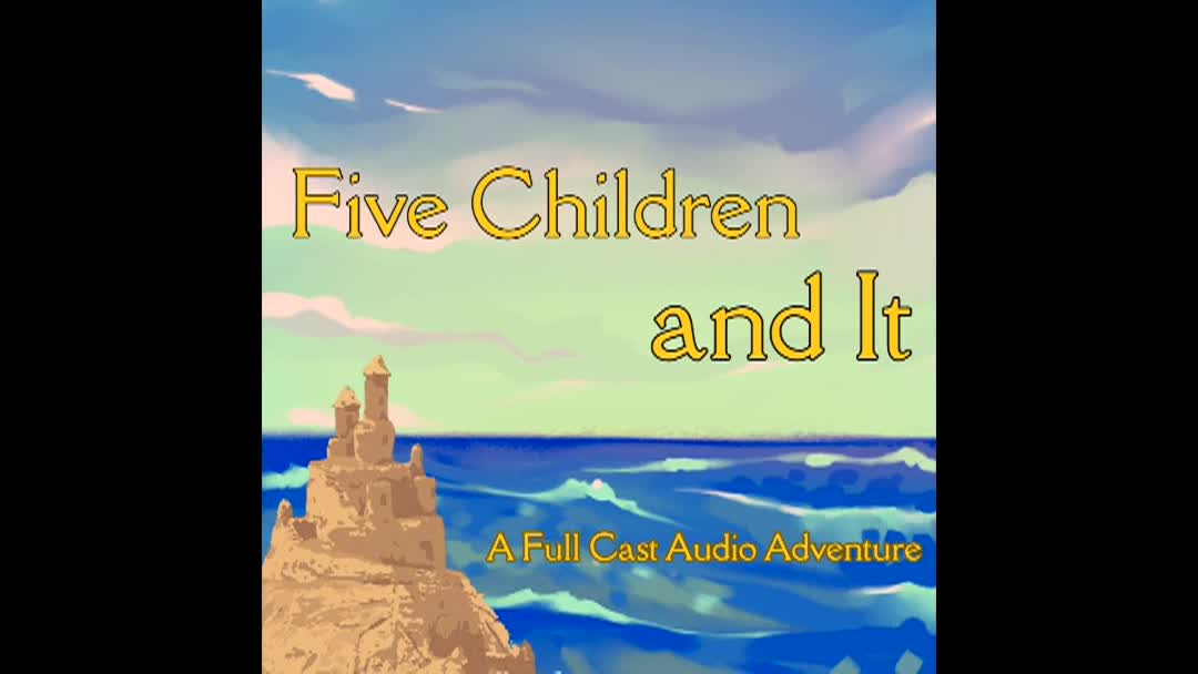 Thumbnail image for Five Children and It - An Audio Drama