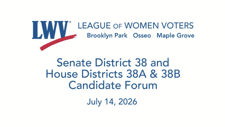 Thumbnail image for League of Women Voters Candidate Forum:  Districts 38, 38A, 38B Candidate Forum - 7/14/2026